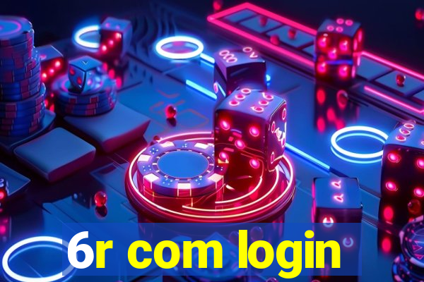 6r com login